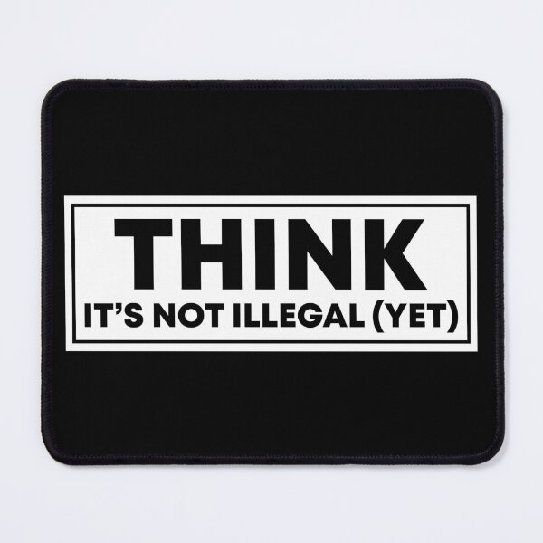 Item preview, Think It's Not Illegal Yet - Political Activist | FDT designed and sold by PixVib.