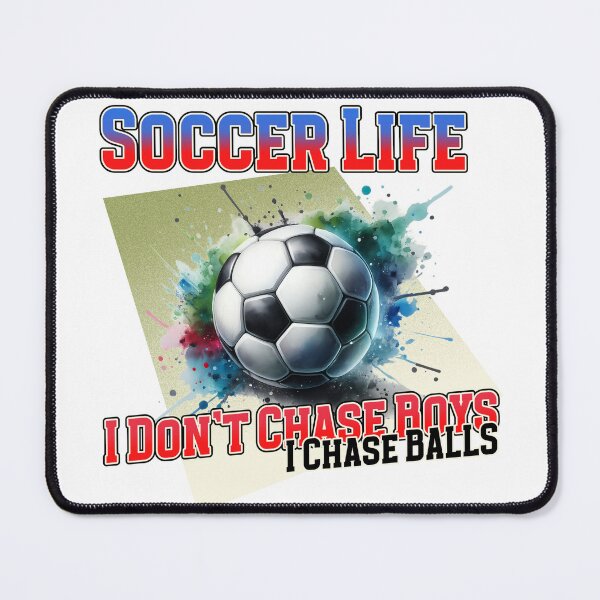 Item preview, Soccer Life I Don’t Chase Boys I Chase Balls Funny Girls Soccer designed and sold by MartinTees.
