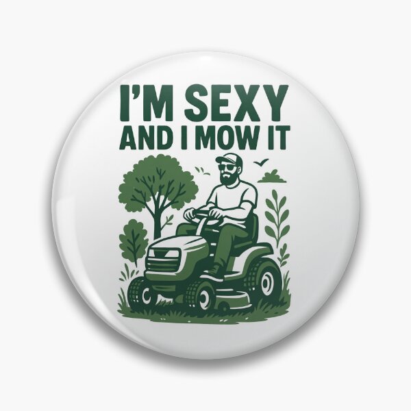 Item preview, I'm Sexy And I Mow It designed and sold by headpossum.