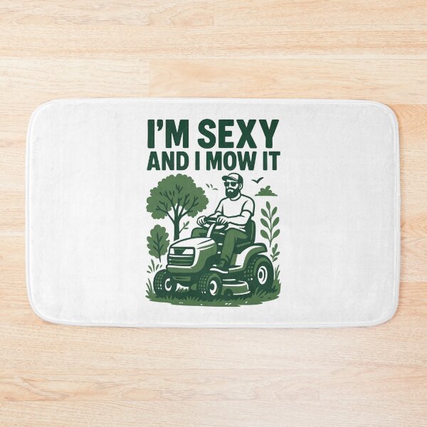 Item preview, I'm Sexy And I Mow It designed and sold by headpossum.