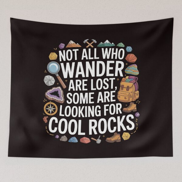 Item preview, Not All Who Wander Are Lost, Some Are Looking For Cool Rocks Geology – Funny Geology Rock Collector Design designed and sold by Redgiant87x.