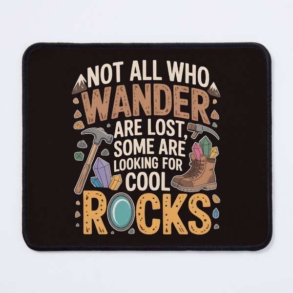 Item preview, Not All Who Wander Are Lost, Some Are Looking For Cool Rocks Geology – Geologist Tee Funny Geology Quote designed and sold by Redgiant87x.