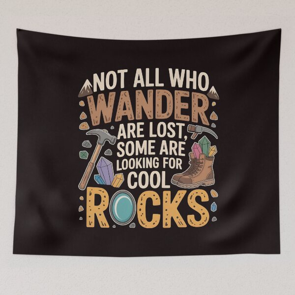 Item preview, Not All Who Wander Are Lost, Some Are Looking For Cool Rocks Geology – Geologist Tee Funny Geology Quote designed and sold by Redgiant87x.