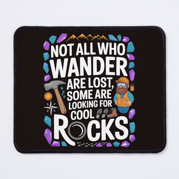 Item preview, Not All Who Wander Are Lost, Some Are Looking For Cool Rocks Geology – Rock Collector Funny Geology designed and sold by Redgiant87x.