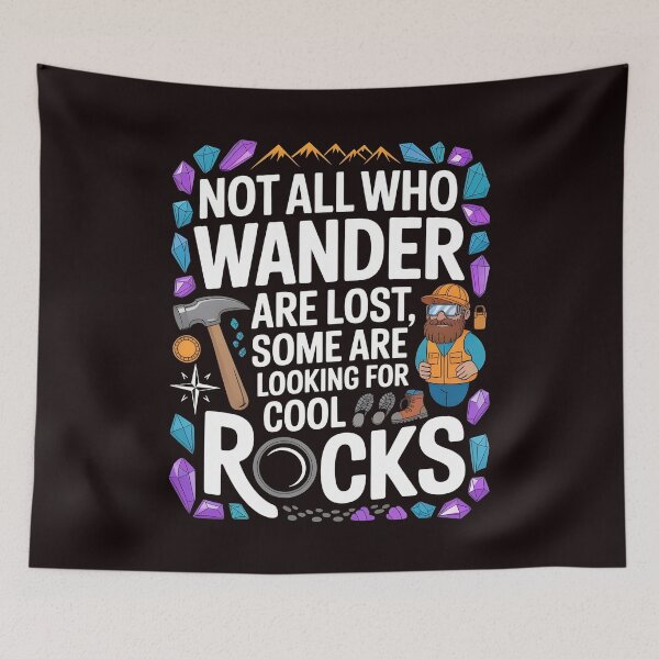 Item preview, Not All Who Wander Are Lost, Some Are Looking For Cool Rocks Geology – Rock Collector Funny Geology designed and sold by Redgiant87x.