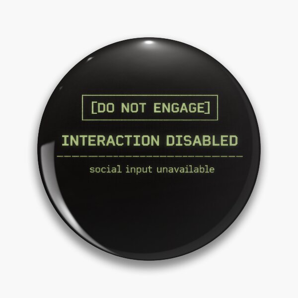 Item preview, Do Not Engage – Social Interaction Disabled designed and sold by Mad Factory Designs.
