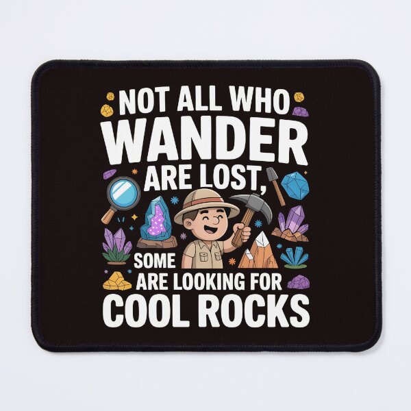 Item preview, Not All Who Wander Are Lost, Some Are Looking For Cool Rocks Geology – Funny Geology Explorer Quote designed and sold by Redgiant87x.