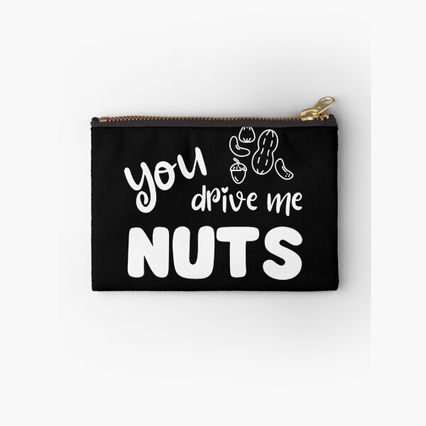 Item preview, You Drive Me Nuts – Funny nut pun designed and sold by PiX by PE.