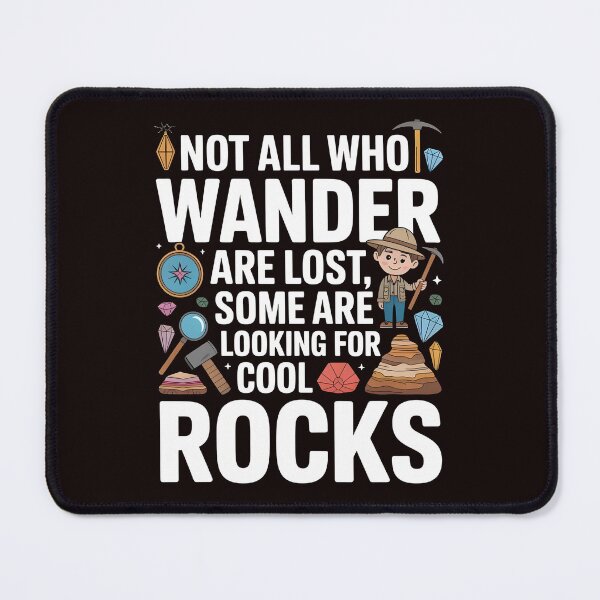 Item preview, Not All Who Wander Are Lost, Some Are Looking For Cool Rocks Geology – Rock Collector Adventure Humor designed and sold by Redgiant87x.