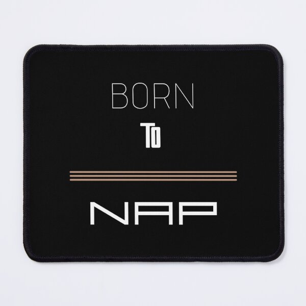 Item preview, Born to nap - Meme designed and sold by Léni Carpentier.