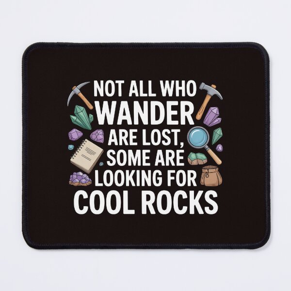 Item preview, Not All Who Wander Are Lost, Some Are Looking For Cool Rocks Geology – Funny Geology Rock Hunting Quote designed and sold by Redgiant87x.