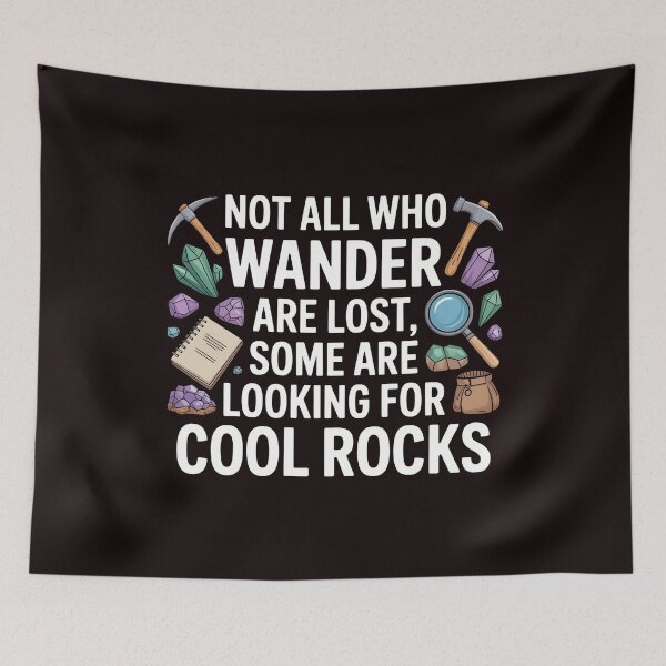 Item preview, Not All Who Wander Are Lost, Some Are Looking For Cool Rocks Geology – Funny Geology Rock Hunting Quote designed and sold by Redgiant87x.
