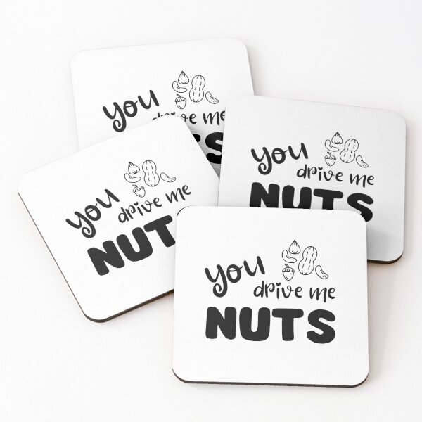 Item preview, You Drive Me Nuts – Funny nut pun - black designed and sold by PiX by PE.