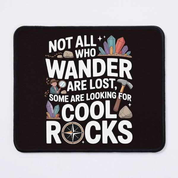Item preview, Not All Who Wander Are Lost, Some Are Looking For Cool Rocks Geology – Geologist Tee Funny Rock Quote designed and sold by Redgiant87x.
