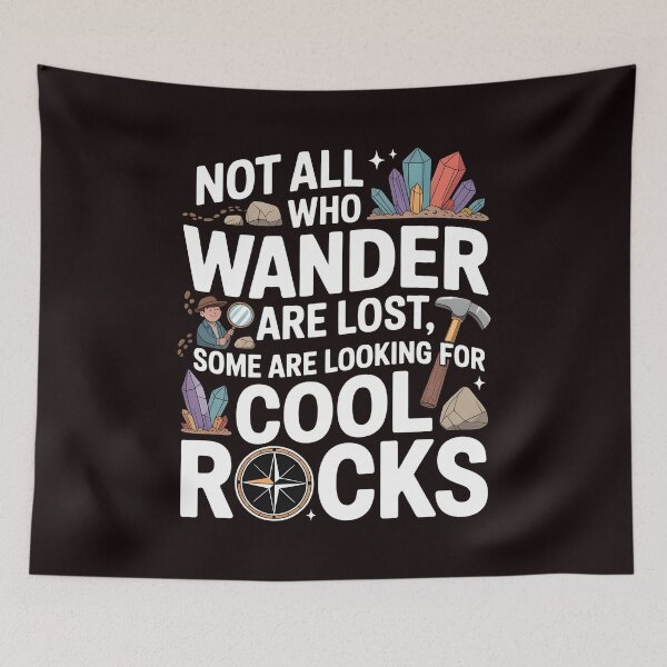Item preview, Not All Who Wander Are Lost, Some Are Looking For Cool Rocks Geology – Geologist Tee Funny Rock Quote designed and sold by Redgiant87x.