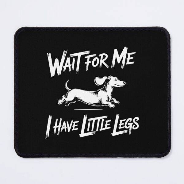 Item preview, Wait For Me I Have Little Legs – Funny Dachshund Dog Gift designed and sold by Slaw-Creation.
