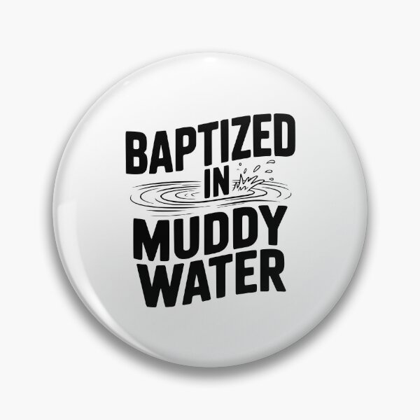 Item preview, Baptized in Muddy Water designed and sold by Frank Ring.