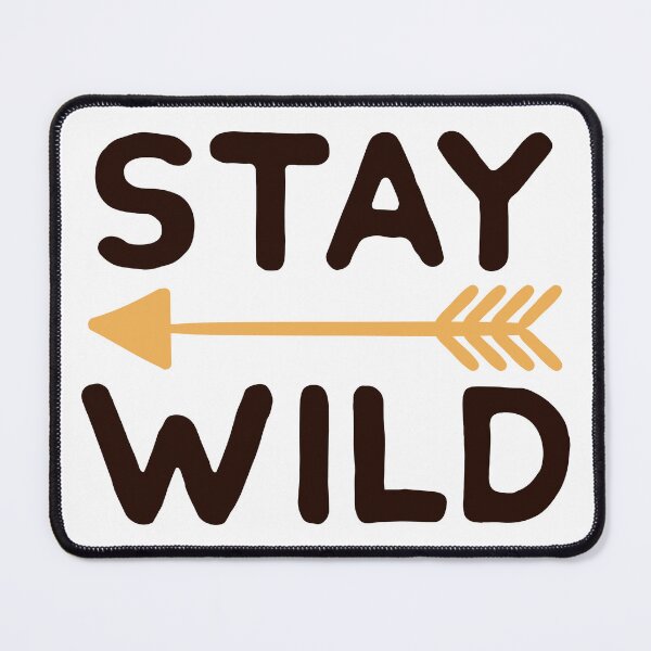 Item preview, Stay Wild designed and sold by Texas Southern Studio.