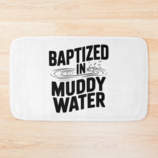 Item preview, Baptized in Muddy Water designed and sold by Frank Ring.