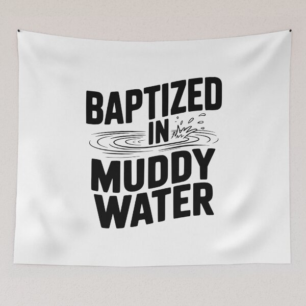 Item preview, Baptized in Muddy Water designed and sold by Frank Ring.
