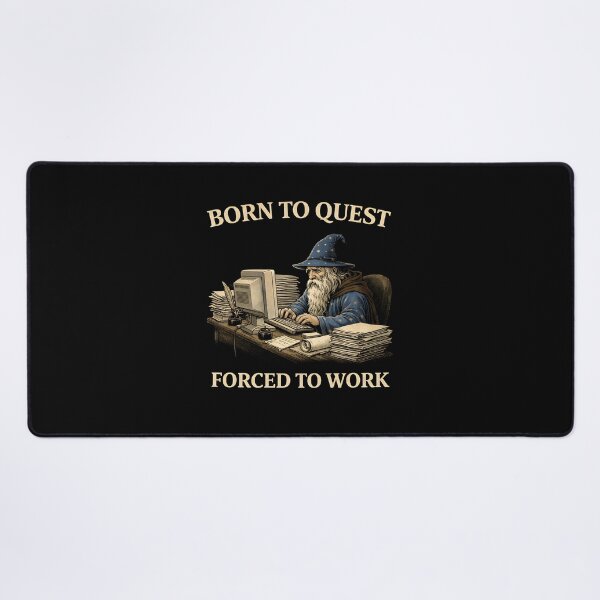 Item preview, Born to Quest Forced to Work designed and sold by JODYSMORGAN.