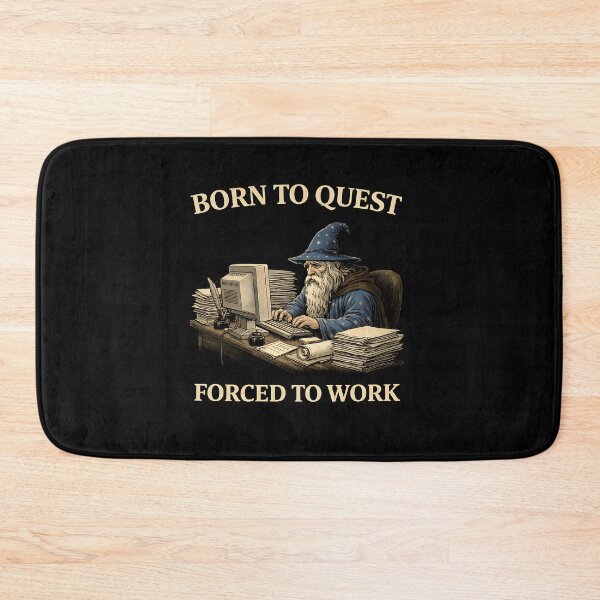 Item preview, Born to Quest Forced to Work designed and sold by JODYSMORGAN.