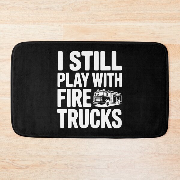 Item preview, I Still Play with Fire Trucks designed and sold by Frank Ring.