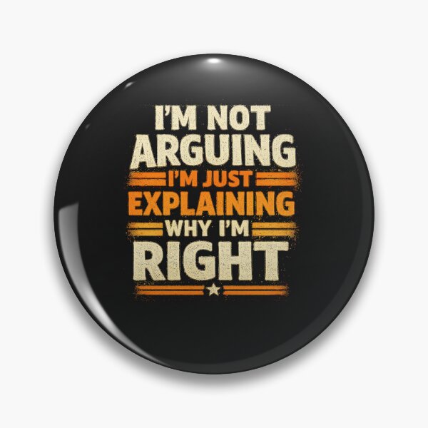 Item preview, Funny Sarcastic Quote Shirt I'm Not Arguing I'm Just Explaining Why I'm Right designed and sold by GhostDawgs.