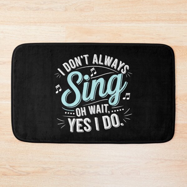Item preview, I Don't Always Sing Oh Wait Yes I Do Musical Theatre designed and sold by SethHHoward.