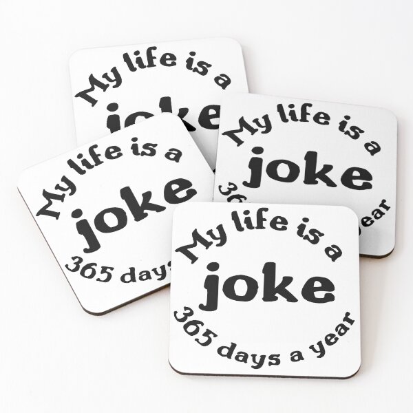 Item preview, My Life Is a Joke 365 Days a Year  designed and sold by qiroco.