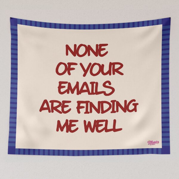 Item preview, None Of Your Emails Are Finding Me Well designed and sold by MariePopPrints.