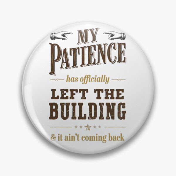 Item preview, My Patience Has Officially Left The Building Funny Vintage Quote  designed and sold by ThefadedEra.