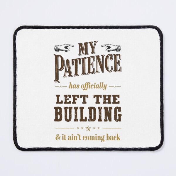 Item preview, My Patience Has Officially Left The Building Funny Vintage Quote designed and sold by ThefadedEra.