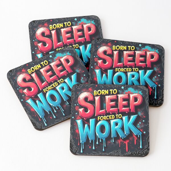 Item preview, Born To Sleep, Forced To Work designed and sold by The Wheezy Wizard.
