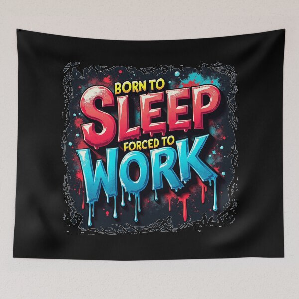 Item preview, Born To Sleep, Forced To Work designed and sold by The Wheezy Wizard.