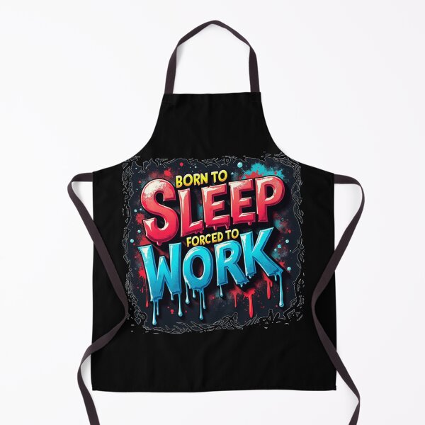 Item preview, Born To Sleep, Forced To Work designed and sold by The Wheezy Wizard.