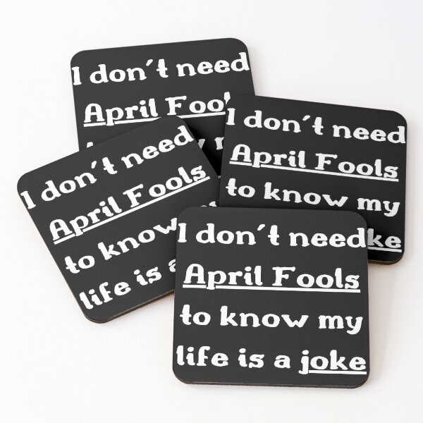 Item preview, I don’t need April Fools to know my life is a joke designed and sold by qiroco.
