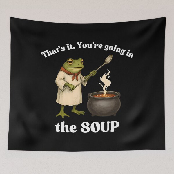Item preview, That_S It. You_Re Going In The Soup designed and sold by kulimfadlanz.