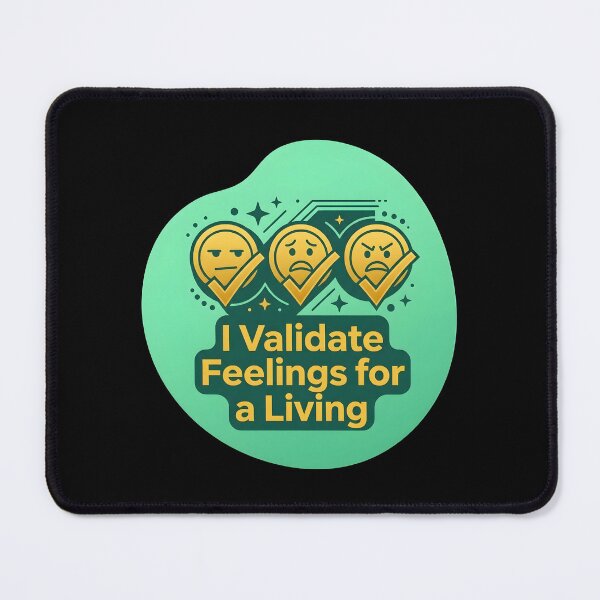 Item preview, I validate feelings for a living | Counselor designed and sold by SocialStaticz.