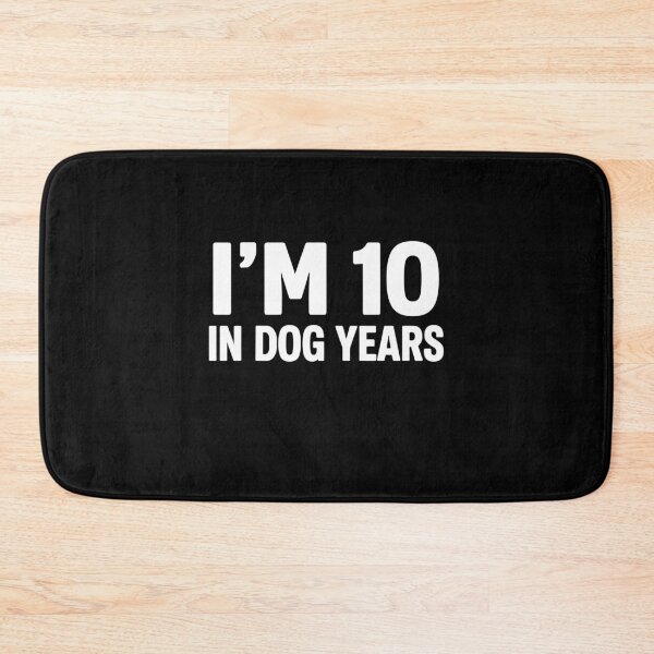 Item preview, I'm 10 in Dog Years Bold Birthday Statement designed and sold by PopStars1993.