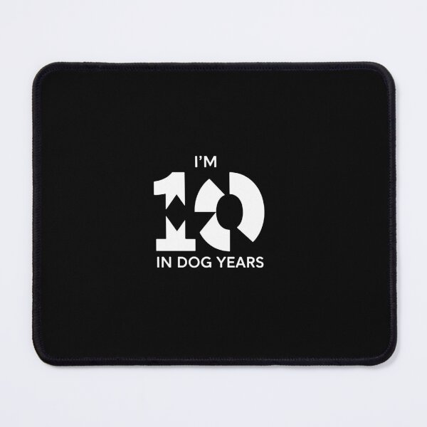 Item preview, I'm 10 in Dog Years Seven Decades Celebration designed and sold by PopStars1993.