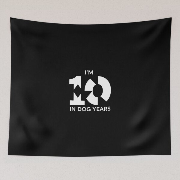 Item preview, I'm 10 in Dog Years Seven Decades Celebration designed and sold by PopStars1993.