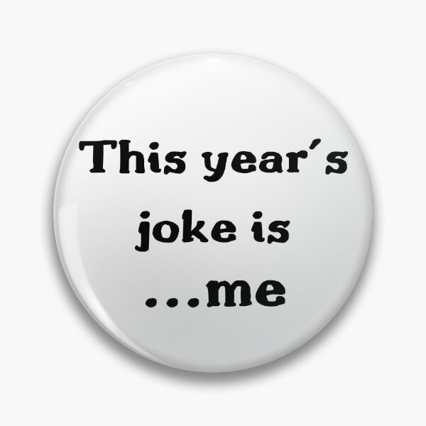 Item preview, This year’s joke is me designed and sold by qiroco.