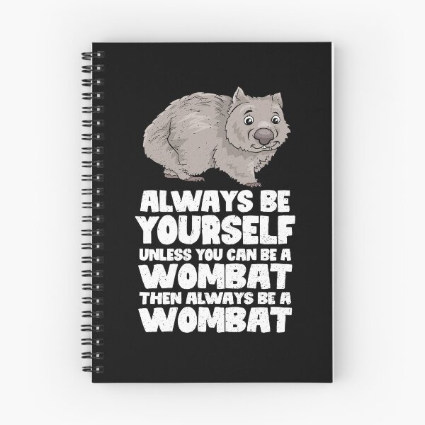 Item preview, Always Be Yourself Unless You Can Be A Wombat. Then always be a Wombat  designed and sold by GabbyKash.
