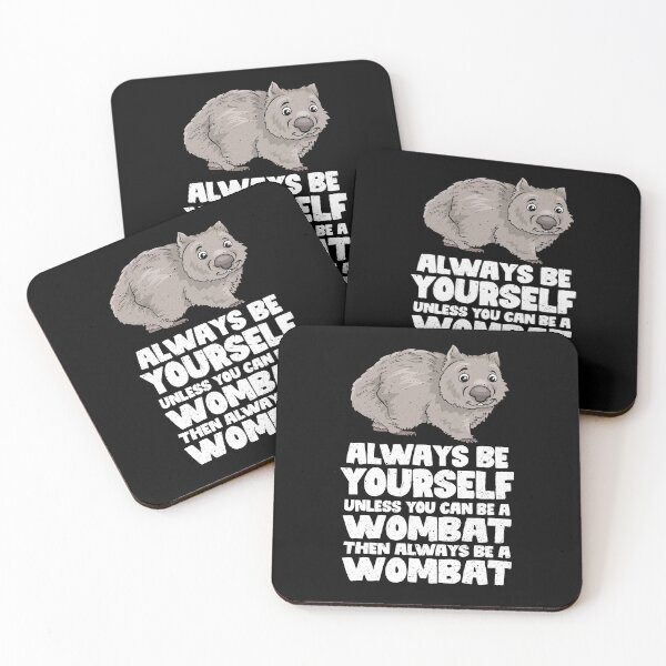 Item preview, Always Be Yourself Unless You Can Be A Wombat. Then always be a Wombat  designed and sold by GabbyKash.