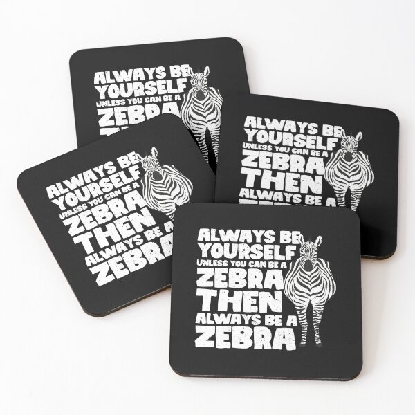 Item preview, Always Be Yourself Unless You Can Be a Zebra Then always be a Zebra designed and sold by GabbyKash.
