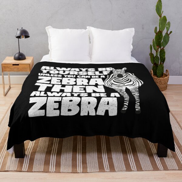 Item preview, Always Be Yourself Unless You Can Be a Zebra Then always be a Zebra designed and sold by GabbyKash.