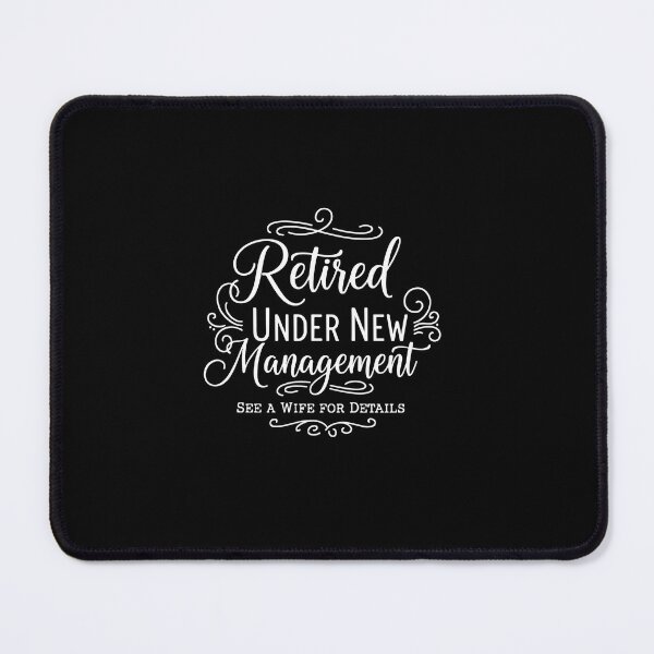 Item preview, Elegant Retired Under New Management Marriage Humor designed and sold by PopStars1993.