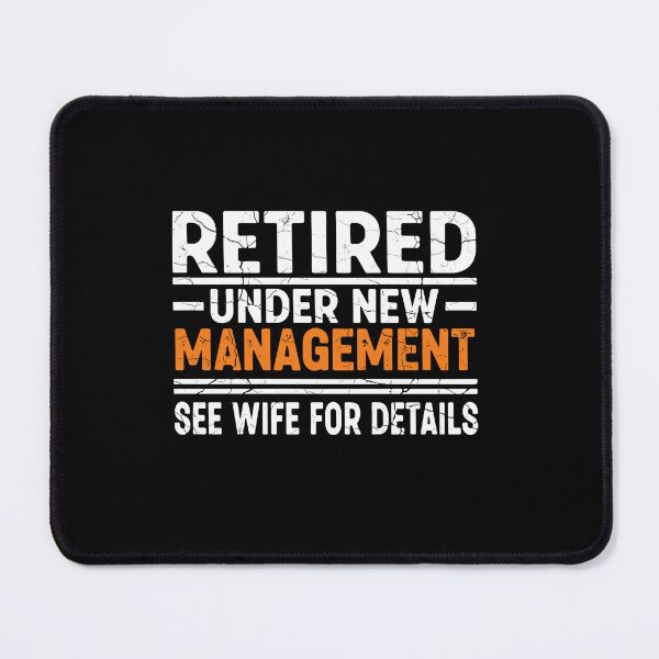 Item preview, Retired Under New Management See Wife For Details designed and sold by PopStars1993.