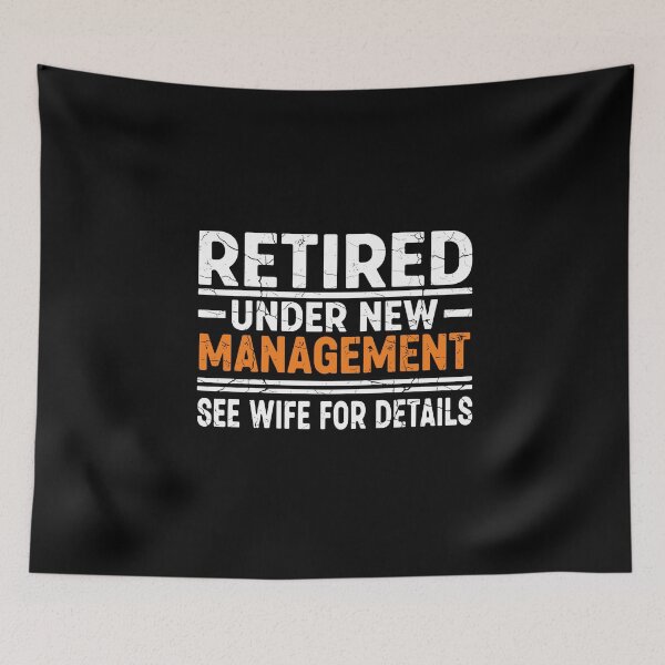 Item preview, Retired Under New Management See Wife For Details designed and sold by PopStars1993.
